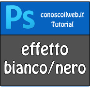 Photoshop Tutorial – immagine in bianco e nero