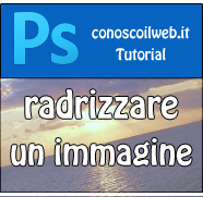 Photoshop Tutorial – raddrizzare un immagine