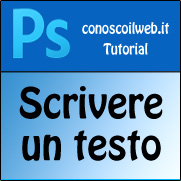 Scrivere un testo in Photoshop