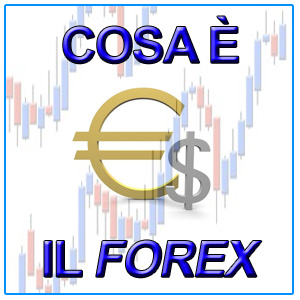 Cosa è il Forex?