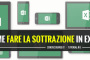 Come fare la sottrazione in Excel