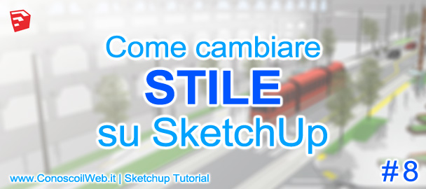 cambiare-stile-sketchup