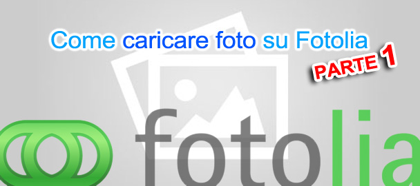 Come caricare una foto su Fotolia parte 1