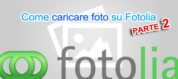 Come caricare una foto su Fotolia parte 2